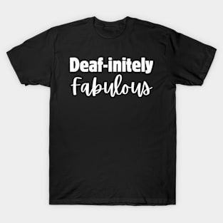 Deaf-initely Fabulous T-Shirt